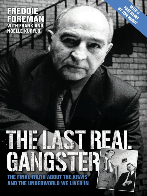 Title details for The Last Real Gangster--The Final Truth About the Krays and the Underworld We Lived In by Freddie Foreman - Wait list